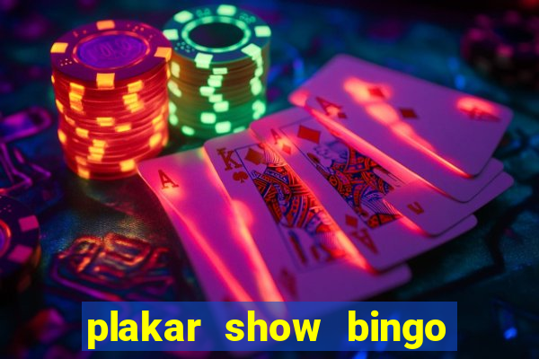 plakar show bingo ao vivo